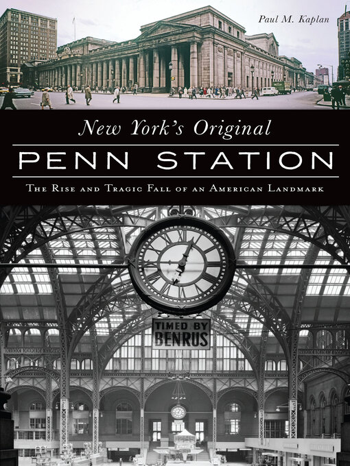 Title details for New York's Original Penn Station by Paul M Kaplan - Available